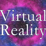 Virtual Reality = Ask and It Is Given - Process #4